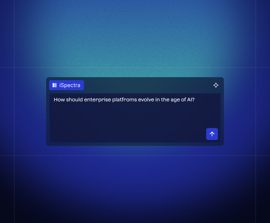 Dark blue AI interface with an iSpectra-branded chat box asking, “How should enterprise platforms evolve in the age of AI?” against a glowing gradient background.